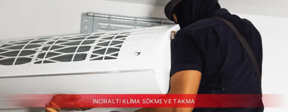 İnciraltı İlçemi ECA Klima Sökme ve Takma